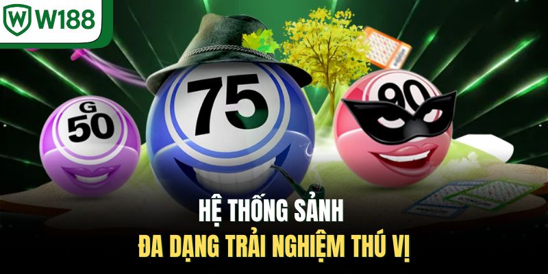 Hệ thống sảnh game đa dạng trải nghiệm thú vị