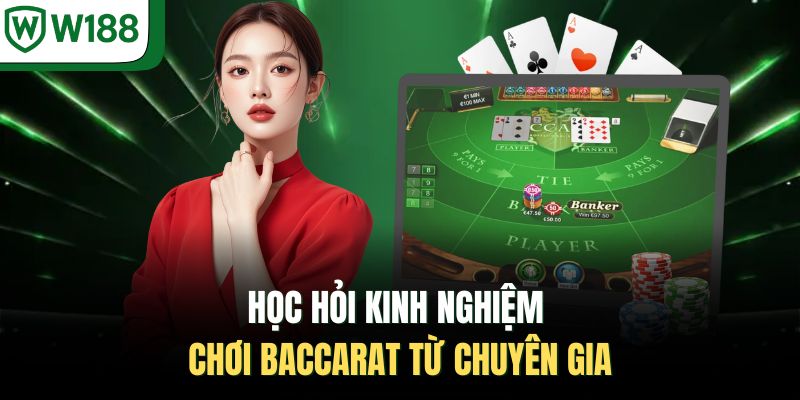 Học hỏi kinh nghiệm chơi Baccarat từ chuyên gia