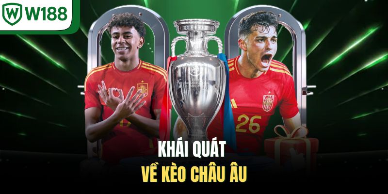 Khái quát về kèo châu Âu 