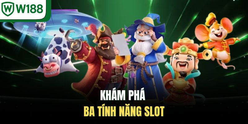 Khám phá ba tính năng slot 