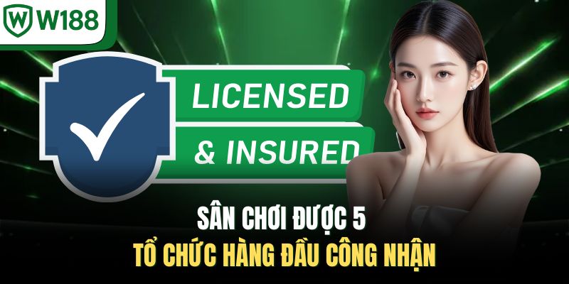 Sân chơi được 5 tổ chức hàng đầu công nhận 