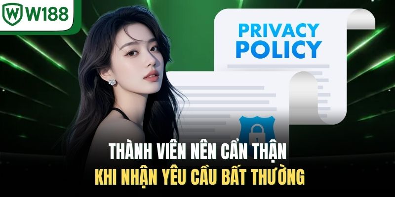 Thành viên nên cẩn thận khi nhận yêu cầu bất thường 