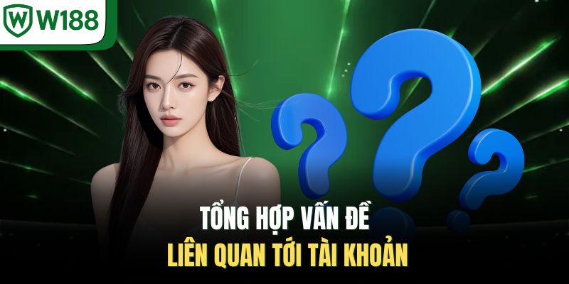 Tổng hợp vấn đề liên quan tới tài khoản 