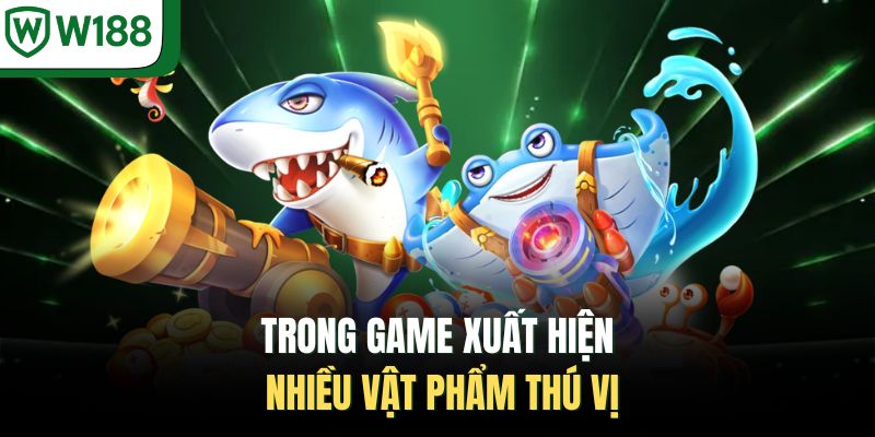 Trong game xuất hiện nhiều vật phẩm thú vị